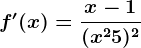 f'(x)=\fracx-1(x^2+5)^2