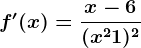 f'(x)=\fracx-6(x^2+1)^2
