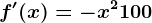 f'(x)=-x^2+100