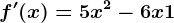 f'(x)=5x^2-6x+1