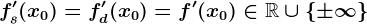 f's(x0)=f'd(x0)=f'(x0)\in \mathbbR\cup \left \ \pm \infty \right \
