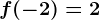 f(-2)=2
