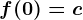 f(0)=c
