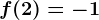 f(2)=-1