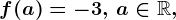 f(a)=-3,\, a\in \mathbbR,