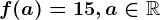 f(a)=15,a\in \mathbbR