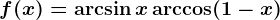 f(x)=\arcsin x+\arccos (1-x)