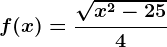f(x)=\frac\sqrtx^2-254