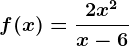 f(x)=\frac2x^2x-6