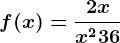 f(x)=\frac2xx^2+36