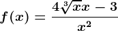 f(x)=\frac4\sqrt[3]x+x-3x^2