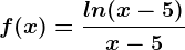 f(x)=\fracln(x-5)x-5
