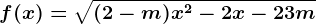 f(x)=\sqrt(2-m)x^2-2x-2+3m