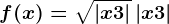 f(x)=\sqrt\left | x +3\right |+\left | x+3 \right |