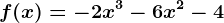 f(x)=-2x^3-6x^2-4