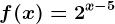 f(x)=2^x-5
