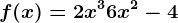 f(x)=2x^3+6x^2-4