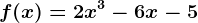 f(x)=2x^3-6x^^-5