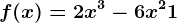 f(x)=2x^3-6x^2+1