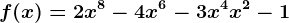 f(x)=2x^8-4x^6-3x^4+x^2-1