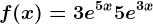 f(x)=3e^5x+5e^3x