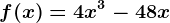 f(x)=4x^3-48x