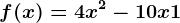 f(x)=4x^2-10x+1