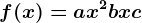 f(x)=ax^2+bx+c