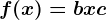 f(x)=bx+c