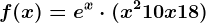 f(x)=e^x\cdot (x^2+10x+18)