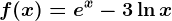 f(x)=e^x-3\ln x