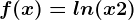 f(x)=ln(x+2)