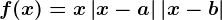 f(x)=x\left | x-a \right |+\left | x-b \right |