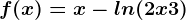 f(x)=x-ln(2x+3)