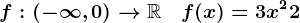 f:(-\infty ,0)-->\mathbbR\quad f(x)=3x^2+2