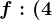 f:(4;+\infty )--> \mathbbR