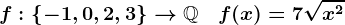 f:\left\-1,0,2,3\right\-->\mathbbQ\quad f(x)=7+\sqrtx^2