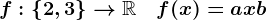 f:\left\2,3\right\-->\mathbbR\quad f(x)=ax+b