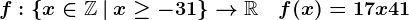 f:\left\x\in\mathbbZ\:|\:x\geq-31\right\-->\mathbbR\quad f(x)=17x+41