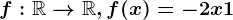 f:\mathbbR--> \mathbbR, f(x)=-2x+1
