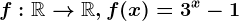 f:\mathbbR--> \mathbbR, f(x)=3^x-1