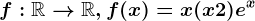 f:\mathbbR--> \mathbbR, f(x)=x(x+2)e^x