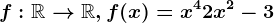 f:\mathbbR--> \mathbbR, f(x)=x^4+2x^2-3