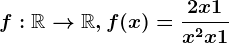 f:\mathbbR--> \mathbbR,f(x)=\frac2x+1x^2+x+1
