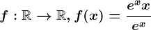 f:\mathbbR--> \mathbbR,f(x)=\frace^x+xe^x