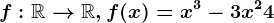 f:\mathbbR--> \mathbbR,f(x)=x^3-3x^2+4