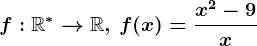 f:\mathbbR^\ast --> \mathbbR,\,f(x)=\fracx^2-9x