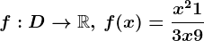 f:D--> \mathbbR,\,f(x)=\fracx^2+13x+9
