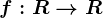 f:R--> R