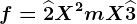 f=\widehat2X^2+mX+\widehat3